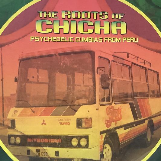 V/A - The Roots of Chicha: Psycedelic Cumbias from Peru [LP]