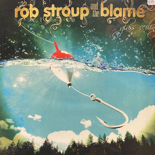 Rob Stroup & The Blame - Glass Ceilings